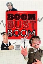 Nonton Film Boom Bust Boom (2016) Subtitle Indonesia Streaming Movie Download