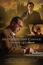 The Most Reluctant Convert: The Untold Story of C.S. Lewis (2021)