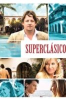 Layarkaca21 LK21 Dunia21 Nonton Film Superclasico (2011) Subtitle Indonesia Streaming Movie Download