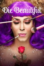 Nonton Film Die Beautiful (2016) Subtitle Indonesia Streaming Movie Download