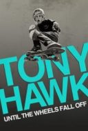 Layarkaca21 LK21 Dunia21 Nonton Film Tony Hawk: Until the Wheels Fall Off (2022) Subtitle Indonesia Streaming Movie Download