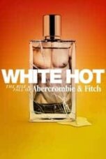 Poster Film White Hot: The Rise & Fall of Abercrombie & Fitch (2022)