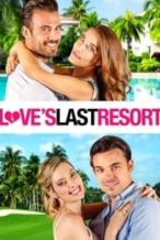 Nonton Film Love’s Last Resort (2017) Subtitle Indonesia Streaming Movie Download