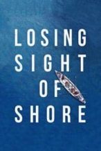 Nonton Film Losing Sight of Shore (2017) Subtitle Indonesia Streaming Movie Download