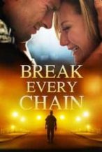 Nonton Film Break Every Chain (2021) Subtitle Indonesia Streaming Movie Download