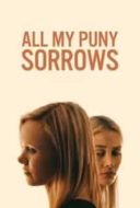 Layarkaca21 LK21 Dunia21 Nonton Film All My Puny Sorrows (2023) Subtitle Indonesia Streaming Movie Download