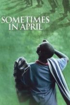 Nonton Film Sometimes in April (2005) Subtitle Indonesia Streaming Movie Download