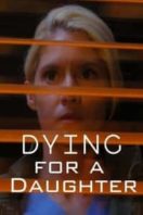 Layarkaca21 LK21 Dunia21 Nonton Film Dying for a Daughter (2020) Subtitle Indonesia Streaming Movie Download