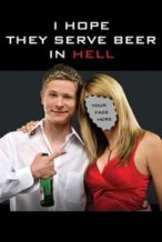 Nonton Film I Hope They Serve Beer in Hell (2009) Subtitle Indonesia Streaming Movie Download