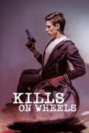 Layarkaca21 LK21 Dunia21 Nonton Film Kills on Wheels (2016) Subtitle Indonesia Streaming Movie Download