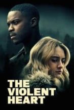 Nonton Film The Violent Heart (2020) Subtitle Indonesia Streaming Movie Download