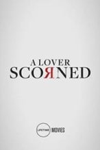 Nonton Film A Lover Scorned (2019) Subtitle Indonesia Streaming Movie Download