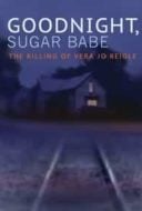 Layarkaca21 LK21 Dunia21 Nonton Film Goodnight, Sugar Babe: The Killing of Vera Jo Reigle (2013) Subtitle Indonesia Streaming Movie Download