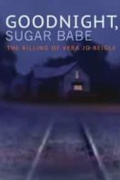 Layarkaca21 LK21 Dunia21 Nonton Film Goodnight, Sugar Babe: The Killing of Vera Jo Reigle (2013) Subtitle Indonesia Streaming Movie Download