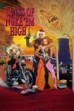 Class of Nuke ‘Em High (1986)