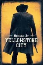 Murder at Yellowstone City (2022)