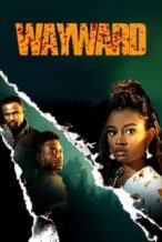 Nonton Film Wayward (2022) Subtitle Indonesia Streaming Movie Download