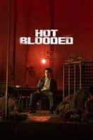 Layarkaca21 LK21 Dunia21 Nonton Film Hot Blooded (2022) Subtitle Indonesia Streaming Movie Download