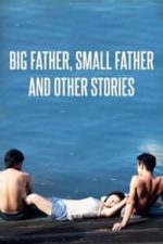 Big Father, Small Father and Other Stories (2015)