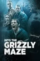 Poster Film Into the Grizzly Maze (2015)