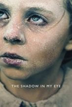 Nonton Film The Shadow in My Eye (2021) Subtitle Indonesia Streaming Movie Download