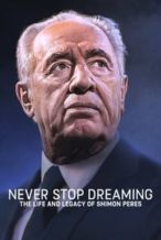 Nonton Film Never Stop Dreaming: The Life and Legacy of Shimon Peres (2018) Subtitle Indonesia Streaming Movie Download