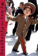 Layarkaca21 LK21 Dunia21 Nonton Film My Way in Pyongyang (2015) Subtitle Indonesia Streaming Movie Download