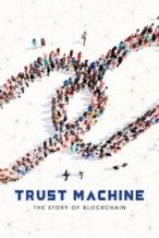 Nonton Film Trust Machine: The Story of Blockchain (2018) Subtitle Indonesia Streaming Movie Download