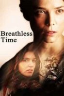 Layarkaca21 LK21 Dunia21 Nonton Film Breathless Time (2015) Subtitle Indonesia Streaming Movie Download