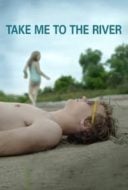 Layarkaca21 LK21 Dunia21 Nonton Film Take Me to the River (2015) Subtitle Indonesia Streaming Movie Download