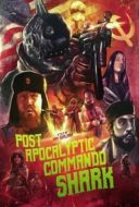 Layarkaca21 LK21 Dunia21 Nonton Film Post Apocalyptic Commando Shark (2018) Subtitle Indonesia Streaming Movie Download