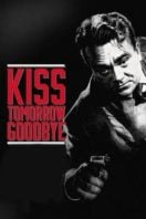 Layarkaca21 LK21 Dunia21 Nonton Film Kiss Tomorrow Goodbye (1950) Subtitle Indonesia Streaming Movie Download