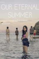 Layarkaca21 LK21 Dunia21 Nonton Film Our Eternal Summer (2022) Subtitle Indonesia Streaming Movie Download