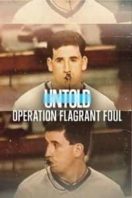 Layarkaca21 LK21 Dunia21 Nonton Film Untold: Operation Flagrant Foul (2022) Subtitle Indonesia Streaming Movie Download