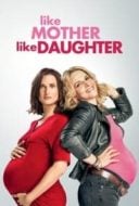 Layarkaca21 LK21 Dunia21 Nonton Film Like Mother, Like Daughter (2017) Subtitle Indonesia Streaming Movie Download