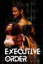 Nonton Film Executive Order (2022) Subtitle Indonesia Streaming Movie Download