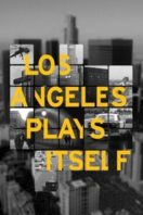 Layarkaca21 LK21 Dunia21 Nonton Film Los Angeles Plays Itself (2003) Subtitle Indonesia Streaming Movie Download