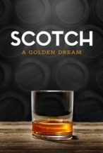 Nonton Film Scotch: A Golden Dream (2018) Subtitle Indonesia Streaming Movie Download