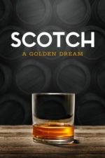 Scotch: A Golden Dream (2018)