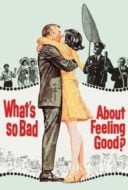 Layarkaca21 LK21 Dunia21 Nonton Film What’s So Bad About Feeling Good? (1968) Subtitle Indonesia Streaming Movie Download