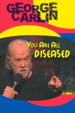 George Carlin: You Are All Diseased (1999)