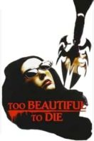 Layarkaca21 LK21 Dunia21 Nonton Film Too Beautiful to Die (1988) Subtitle Indonesia Streaming Movie Download