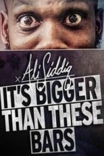 Ali Siddiq: It’s Bigger Than These Bars (2018)