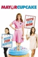 Layarkaca21 LK21 Dunia21 Nonton Film Mayor Cupcake (2011) Subtitle Indonesia Streaming Movie Download