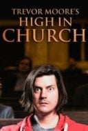 Layarkaca21 LK21 Dunia21 Nonton Film Trevor Moore: High In Church (2015) Subtitle Indonesia Streaming Movie Download