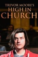 Layarkaca21 LK21 Dunia21 Nonton Film Trevor Moore: High In Church (2015) Subtitle Indonesia Streaming Movie Download