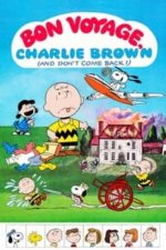 Bon Voyage, Charlie Brown (and Don’t Come Back!) (1980)