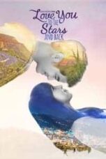 Poster Film Love You to the Stars and Back (2017)