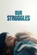 Layarkaca21 LK21 Dunia21 Nonton Film Our Struggles (2018) Subtitle Indonesia Streaming Movie Download