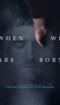 Nonton Film When We Are Born (2021) Subtitle Indonesia Streaming Movie Download